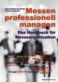 Die Messeexperten Anna-Katharina Esche und Lars Lockemann haben in diesem Handbuch das komplette Handwerkszeug für Messeorganisation zusammengestellt.