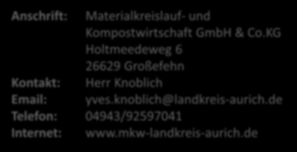 Anschrift: Materialkreislauf- und Kompostwirtschaft GmbH & Co.