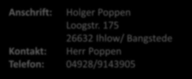 Anschrift: Holger Poppen Loogstr.