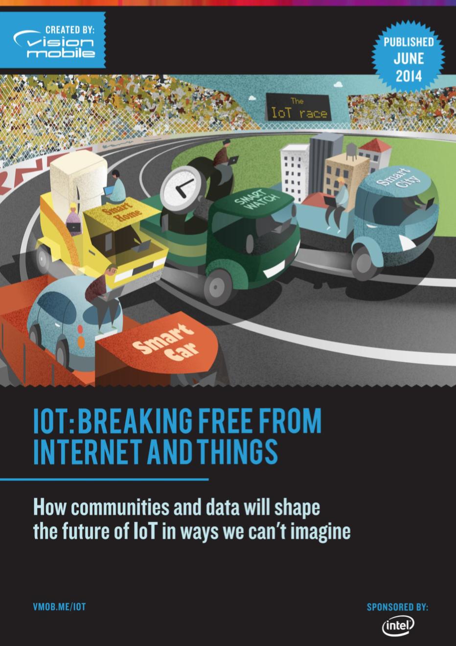 IoT: Breaking Free from Internet and Things Studie von Vision Mobile / Intel vmob.