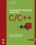 Leseprobe Norbert Heiderich, Wolfgang Meyer Technische Probleme lösen mit C/C++ Von der Analyse bis zur Dokumentation ISBN: