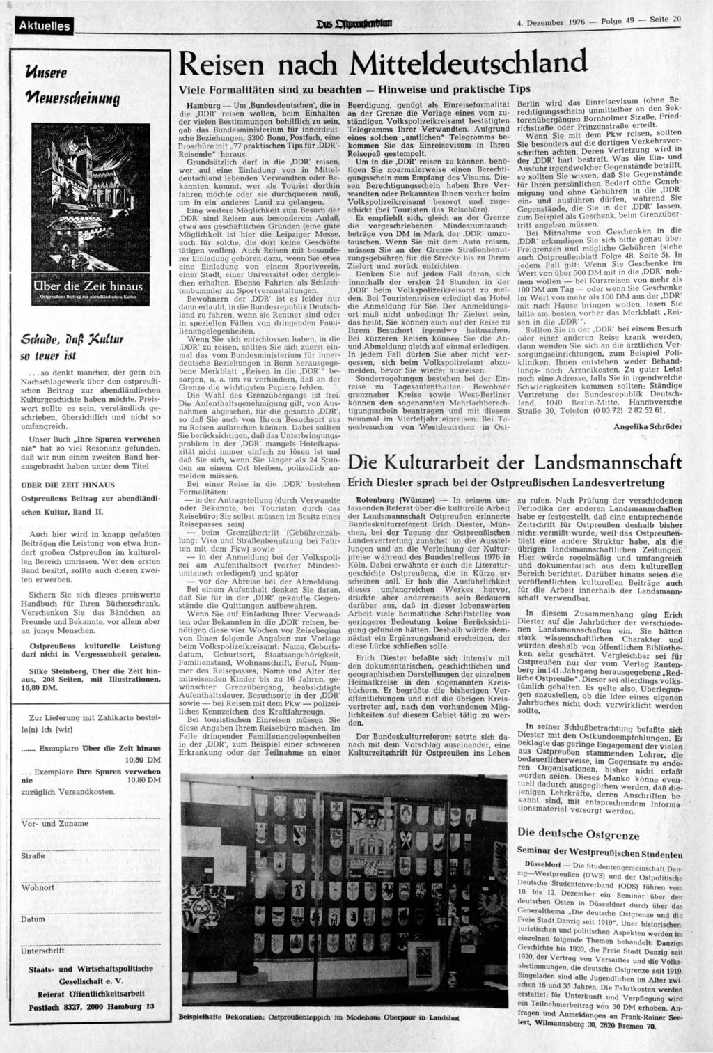 4. Dezember 1976 Folqe 49 Seite 20 Unsere WeuetscheinmQ > <^S?3II1^" Ober die Zeit hinaus OstpreuBens Beitrag zur abendländischen Kultur Schade, daß %ultut so teuer ist.