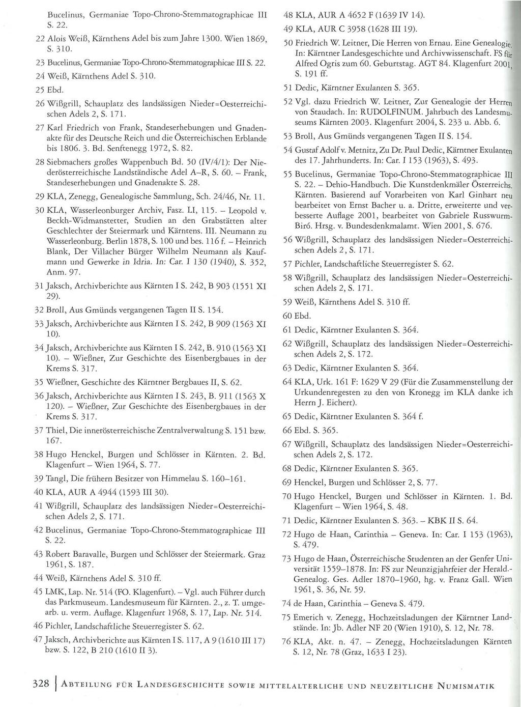Bucelinus, Germaniae Topo-Chrono-Stemmatographicae III S. 22. 22 Alois Weiß, Kärnthens Adel bis zum Jahre 1300. Wien 1869, S. 310. 23 Bucelinus, Germaniae Topo-Chrono-Stemmatographicae III S. 22. 24 Weiß, Kärnthens Adel S.