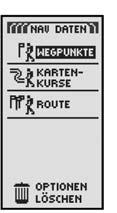 2.4 NAV DATEN-SCREEN (NAV DATEN-BILDSCHIRM) Routen: Neue erstellen Wegpunkt markieren Wegpunkt ändern Wegpunkt hinzufügen Erstellen einer neuen Route (Forts.) 5.
