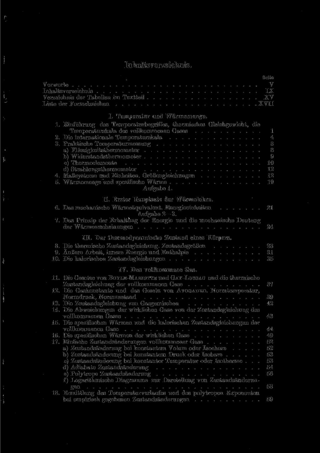 Inhaltsverzeichnis. Vorworte Inhaltsverzeichnis Verzeichnis der Tabellen im Textteil Liste der Formelzeichen V IX XV XVII I. Temperatur und Wärmemenge. 1.