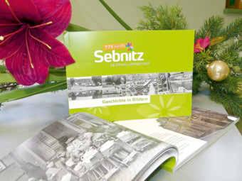 Sebnitz - 6 - Nr. 50/2016 Noch kein Weihnachtsgeschenk? Kein Problem. Mit unserer Broschüre anlässlich des 775. Stadtjubiläums verschenken Sie ein Stück Heimatgeschichte.