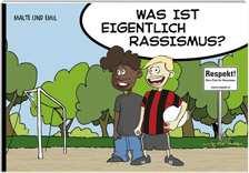 Das Kinderbuch»Was ist eigentlich Rassismus?«Malte und Emil sind Freunde. Malte hat helle Haut und blonde Haare und Emil dunkle. Die beiden verbringen jede freie Minute miteinander.