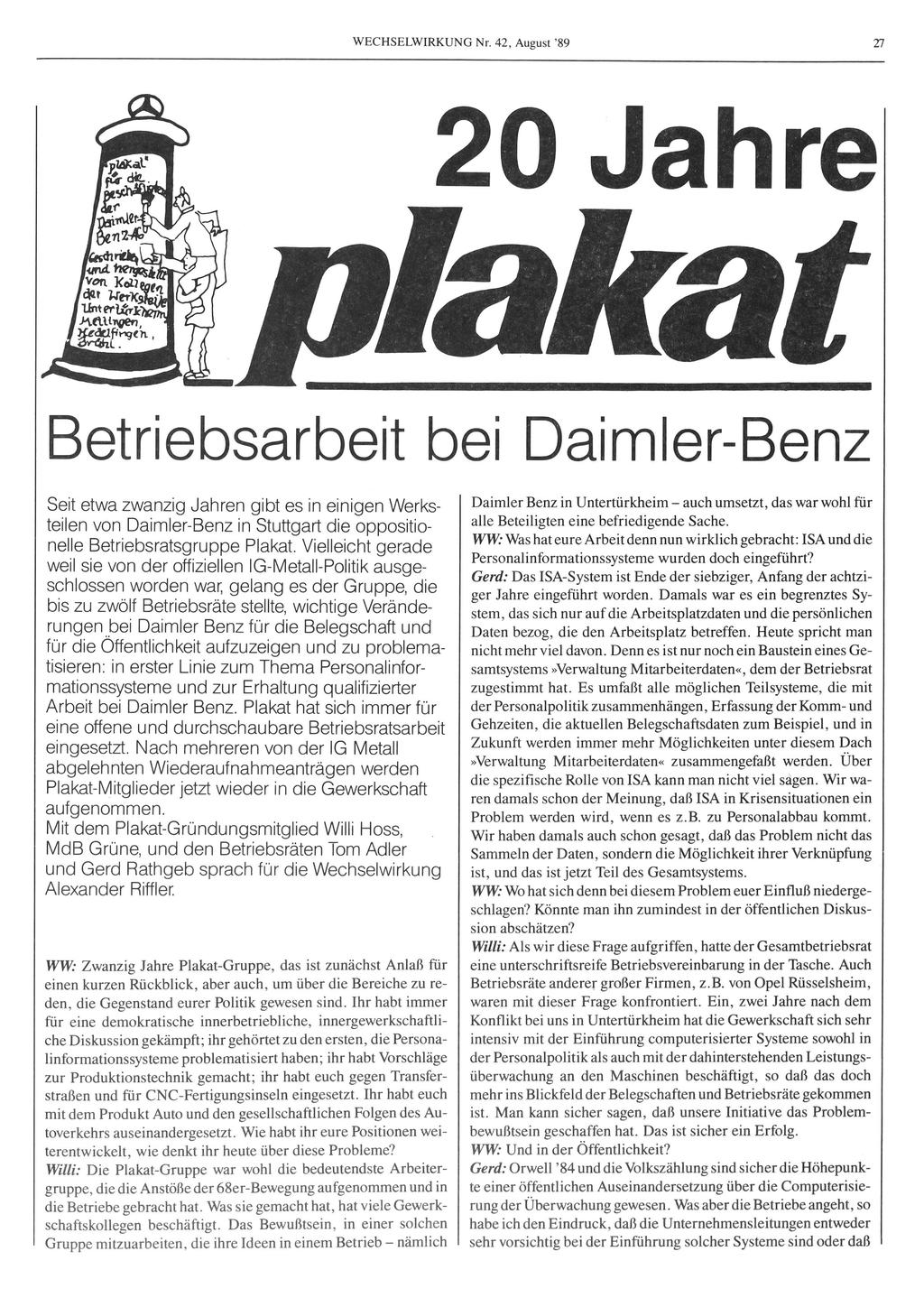 27 20 Jahre Betriebsarbeit bei Daimler-Benz Seit etwa zwanzig Jahren gibt es in einigen Werksteilen von Daimler-Benz in Stuttgart die oppositionelle Betriebsratsgruppe Plakat.