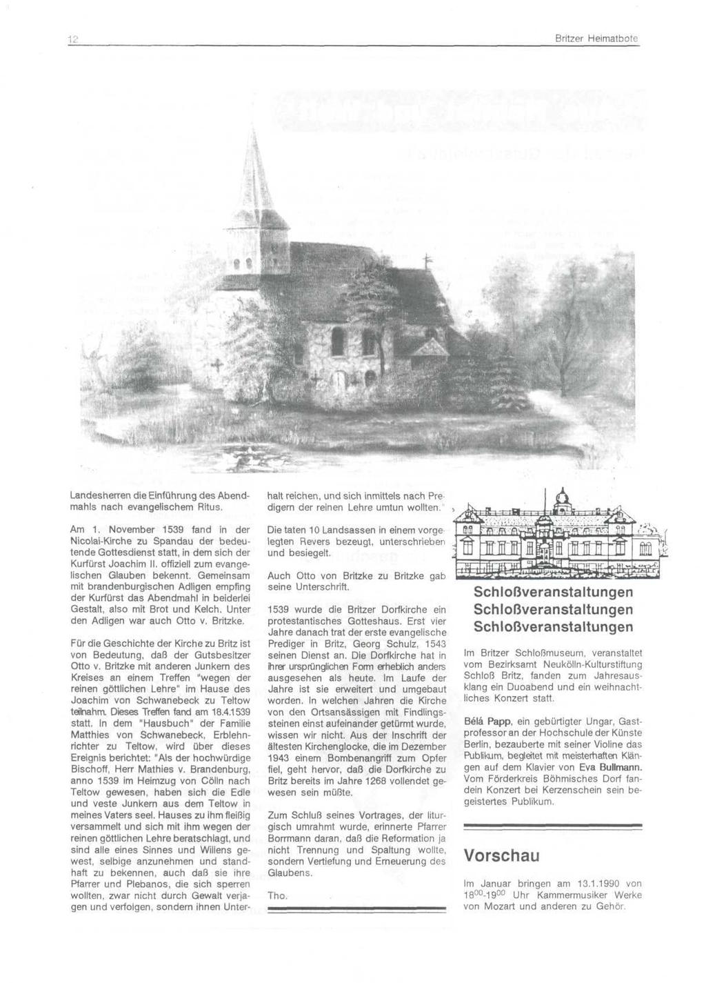 Landesherren die Einführung des Abendmahls nach evangelischem Ritus. Am 1. November 1539 fand in der Nicolai-Kirche zu Spandau der bedeutende Gottesdienst statt, in dem sich der Kurfürst Joachim II.