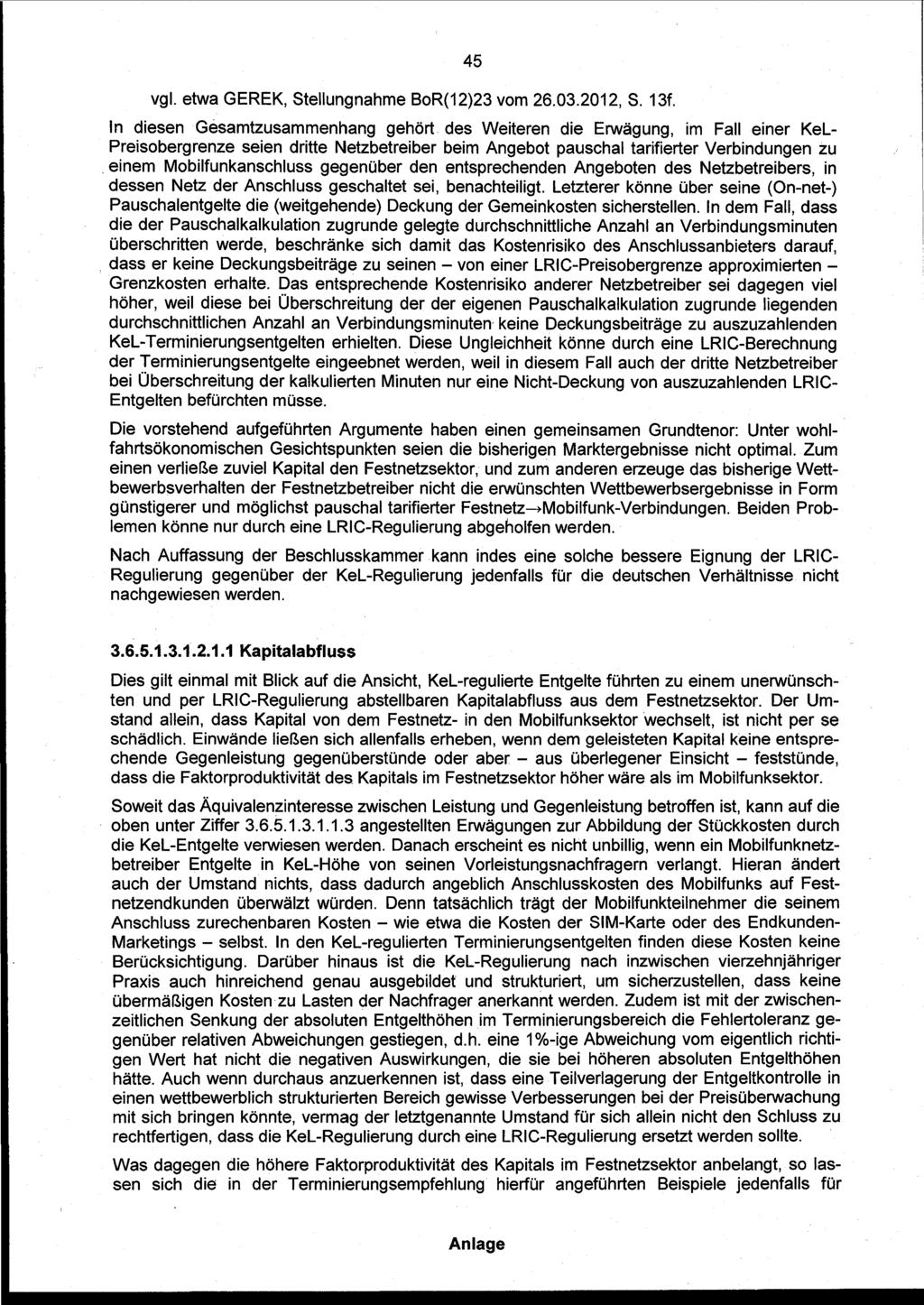45 vgl. etwa GEREK, Stellungnahme BoR(12)23 vom 26.03.2012, S. 13f.