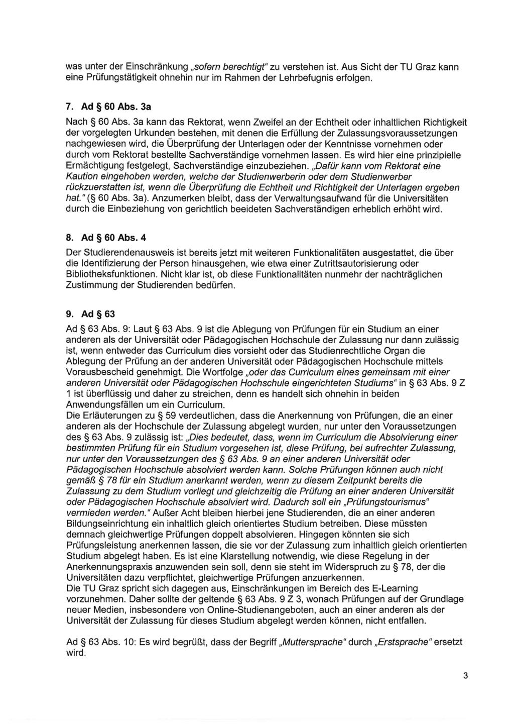 33/SN-309/ME XXV. GP - Stellungnahme zu Entwurf (elektr. übermittelte Version) 3 von 5 was unter der Einschränkung "sofern berechtigt" zu verstehen ist.
