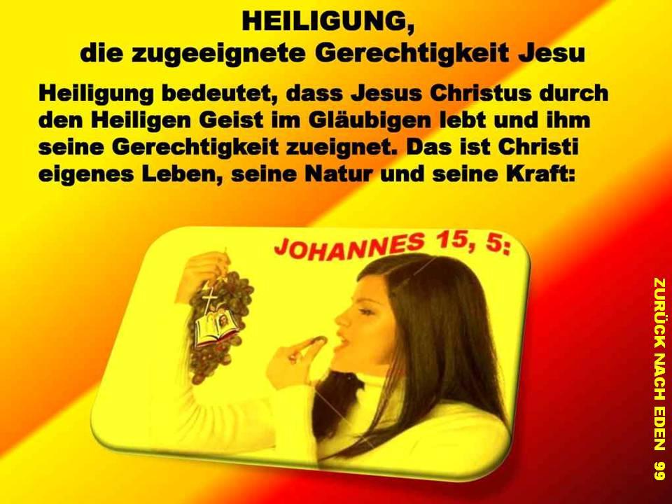 HEILIGUNG DIE ZUGEEIGNETE GERECHTIGKEIT JESU: HEILIGUNG BEDEUTET, DASS JESUS CHRISTUS DURCH DEN HEILIGEN GEIST IM GLÄUBIGEN