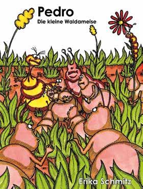 23. März 2016 Seite 4 Kinderbücher über die Waldameise Pedro Die gebürtige Übach-Palenbergerin, Erika Schmitz (geb. Plum), hat ihr drittes Kinderbuch veröffentlicht. Buchcover (v. l.