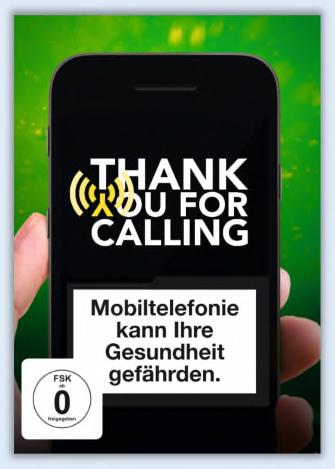 'Thank You For Calling' als DVD bestellbar Der Doku-Krimi zu den Risiken der Mobilfunkstrahlung Der Film 'Thank You For Calling' zeigt den ungleichen Kampf von David gegen Goliath und deckt anhand
