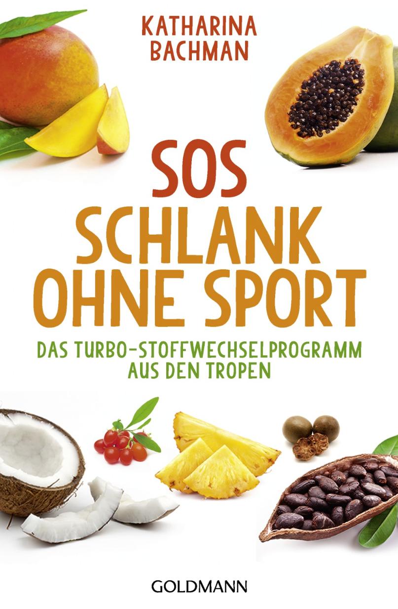 "SOS Schlank ohne Sport" von Katharina Bachman, erschienen im Goldmann
