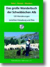 Die Schwäbische Alb erwandern Willi Siehler Das große Wanderbuch der Schwäbischen Alb 120 Wanderungen zwischen Küssaburg und Ries NEU!