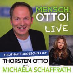 14 15 SPANNENDE GESPRÄCHE Thorsten Otto live! trifft Michaela Schaffrath Mindelheim - Seit 2008 ist Mensch Otto! auf Sendung.