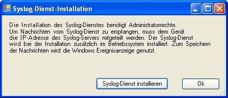 Hinweis Sie benötigen Administratorrechte, um den Syslog-Dienst zu installieren bzw. zu deinstallieren sowie um ihn zu starten bzw. zu beenden.