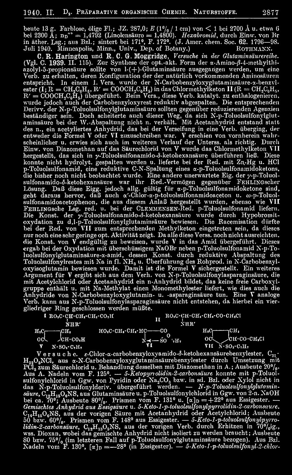 Minneapolis, Minn., Univ., Dep. of Botany.) Rothmaxn. C. R. Harington und R. C. G. Moggridge, Versuche in der Glutaminsäurereihe. (Vgl. C. 1939. II. 115). Zur Synthese der opt.-akt.