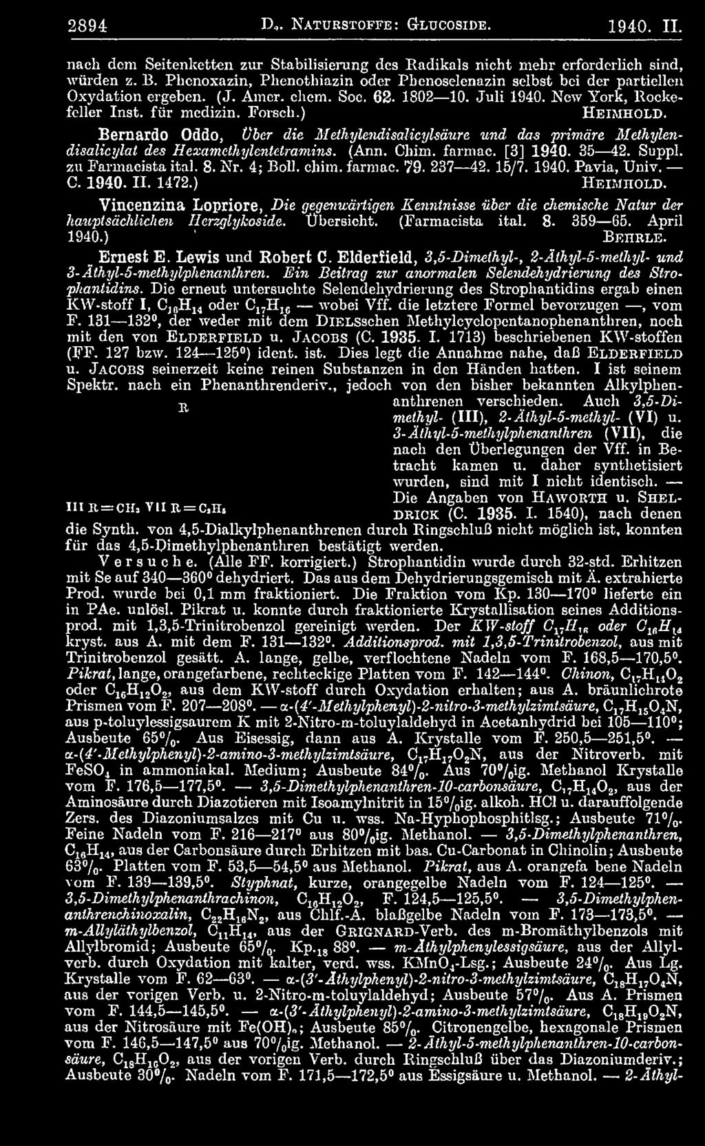 Vincenzina Lopriore, Die gegenwärtigen Kenntnisse über die chemische Natur der hauptsächlichen Ilerzglykoside. Übersicht. (Farmacista ital. 8. 359 65. April 1940.) ' B e h r l e. _ Ernest E.