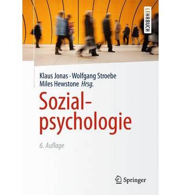 Jonas, K., Stroebe, W. & Hewstone, M. (2014). Sozialpsychologie (6. Aufl.