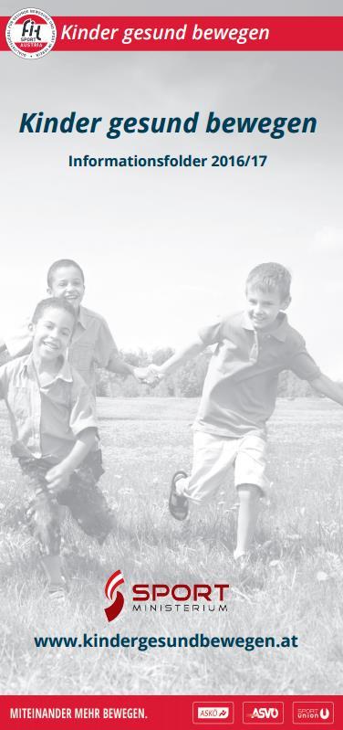 Kinder gesund bewegen Eine Initiative des Sportministeriums Umsetzung durch Breitensportverbände ASKÖ, ASVÖ und SPORTUNION Zielgruppe: Kindergärten und Volksschulen Ziele: Erhöhung