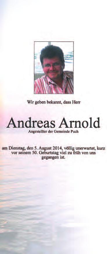 IN MEMORIAM Unfassbar groß war der Schock für uns alle und sitzt heute noch sehr tief, als wir erfahren mussten, dass unser Andreas Arnold ganz unerwartet von uns gegangen ist.