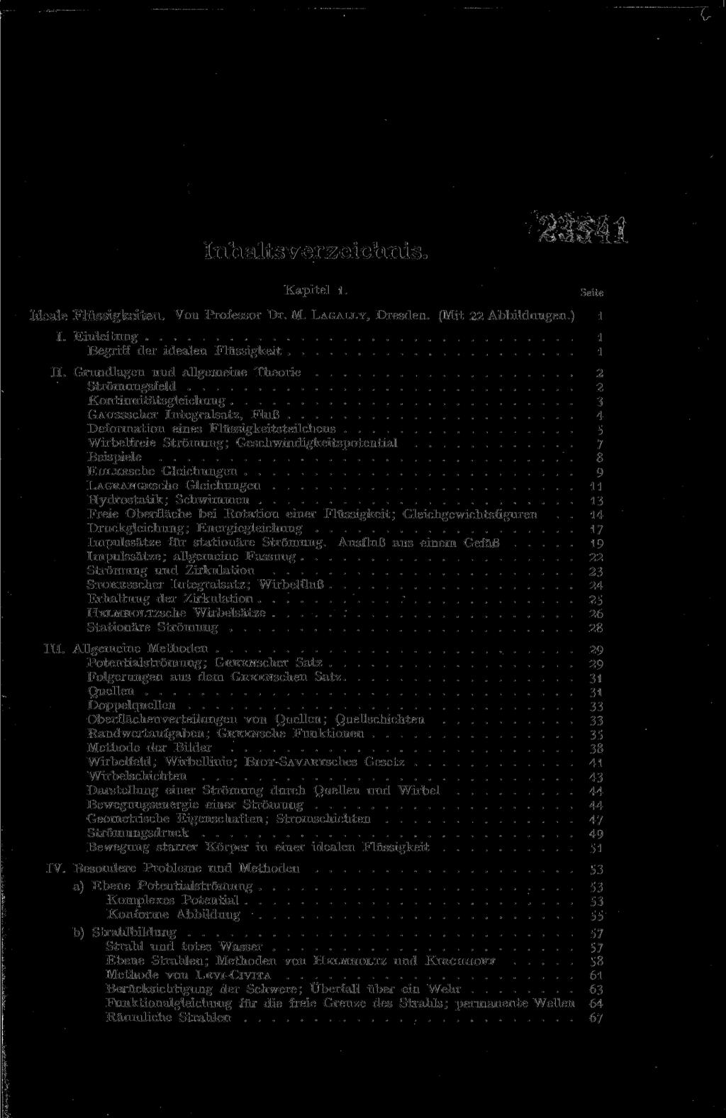 mm Kapitel 1. Ideale Flüssigkeiten. Von Professor Dr. M. LAGALLY, Dresden. (Mit 22 Abbildungen.) 1 I. Einleitung 1 Begriff der idealen Flüssigkeit 1 II.