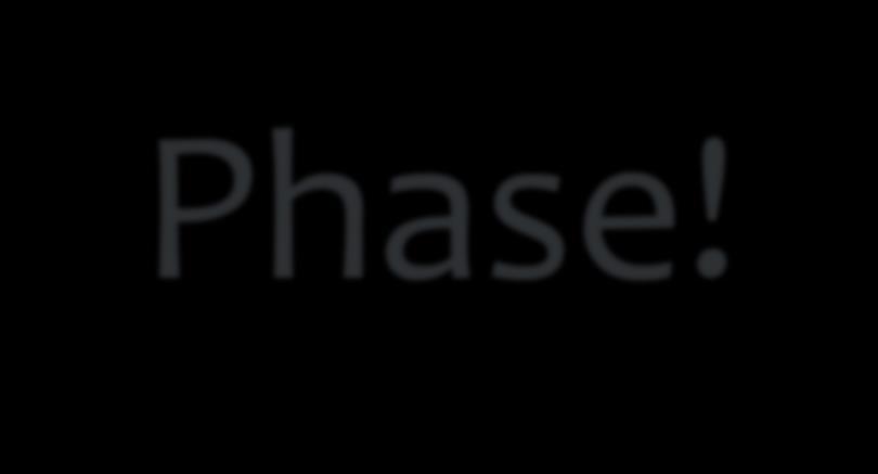 O-Phase!