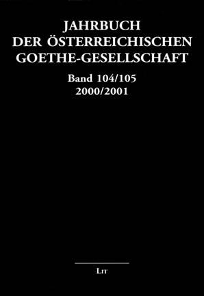 , 19,90, br., ISBN 3-8258-6762-5 Jahrbuch der Österreichischen Goethe-Gesellschaft 2000/2001 vormals Jahrbuch des Wiener Goethe-Vereins.