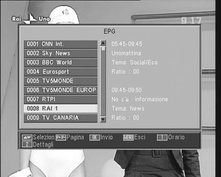 Istruzioni per l uso RSD - 7118 5.7.- Guida Elettronica di Programmazione (EPG) Il RSD-7118 riceve e memorizza l informazione sui canali di Tv e Radio in corso.