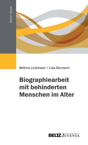 Biographiearbeit mit behinderten Menschen im Alter, ISBN 978-3-7799-3153-9