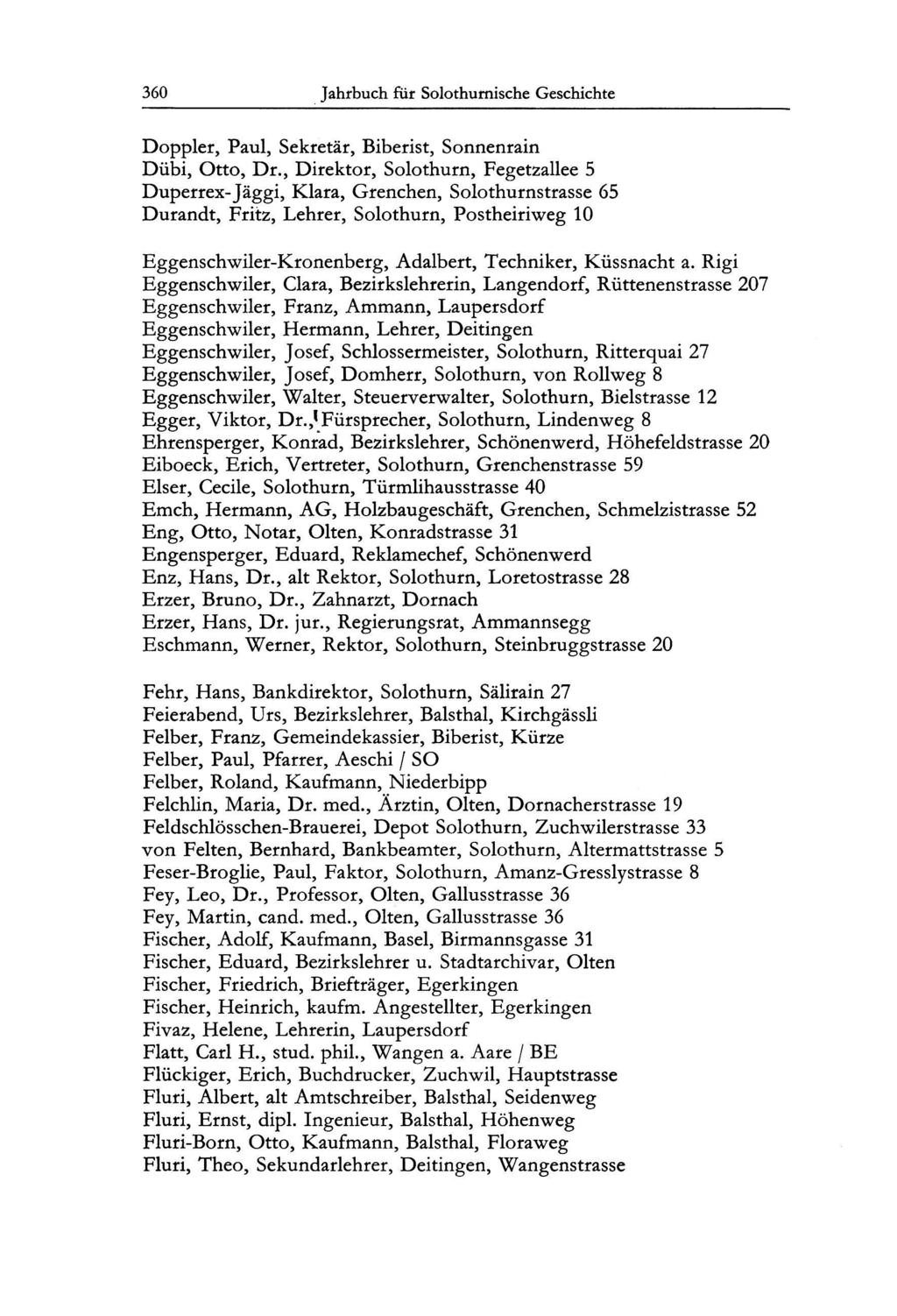 360 Jahrbuch für Solothurnische Geschichte Doppler, Paul, Sekretär, Biberist, Sonnenrain Dübi, Otto, Dr.