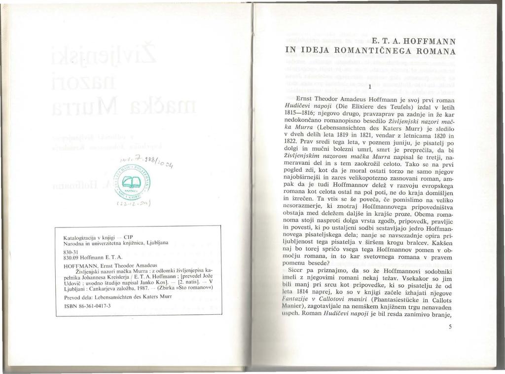 E. T. A. HOFFMANN IN IDEJA ROMANTICNEGA ROMANA 1 Katalogizacija v knjigi Cl P... Narodna in univerzitctna knjizntca, Ljubljana 830-31 830.09 Hoffmann E. T. A. HOFFMANN, Ernst Theodor Amadeus.