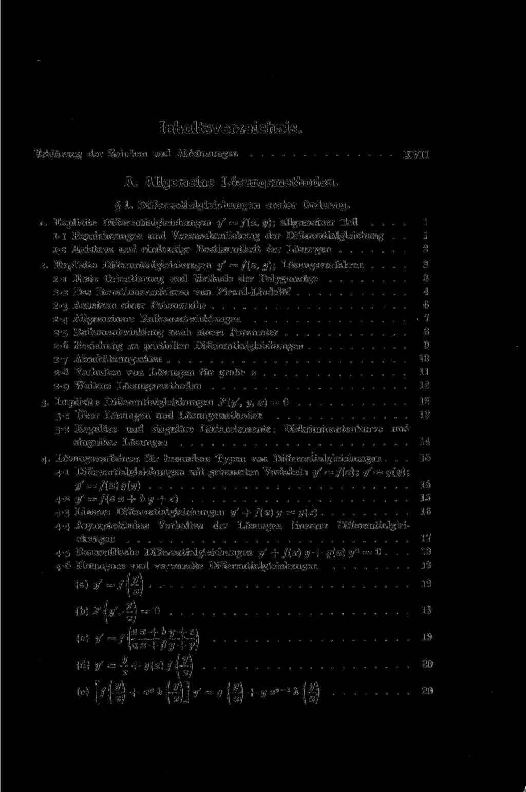 Inhaltsverzeichnis. Erklärung der Zeichen und Abkürzungen XVII A. Allgemeine Lösungsmethoden. 1. Differentialgleichungen erster Ordnung. i.