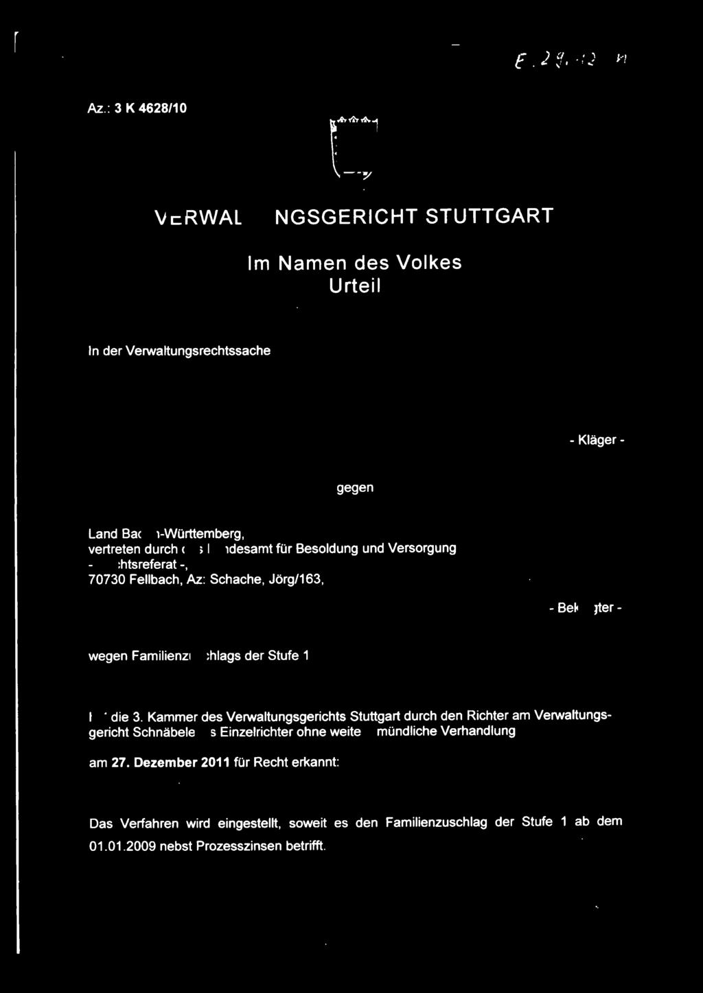 Besoldung und Versorgung - Rechtsreferat -, 70730 Fellbach, Az: Schache, Jörg/163, - Beklagter - wegen