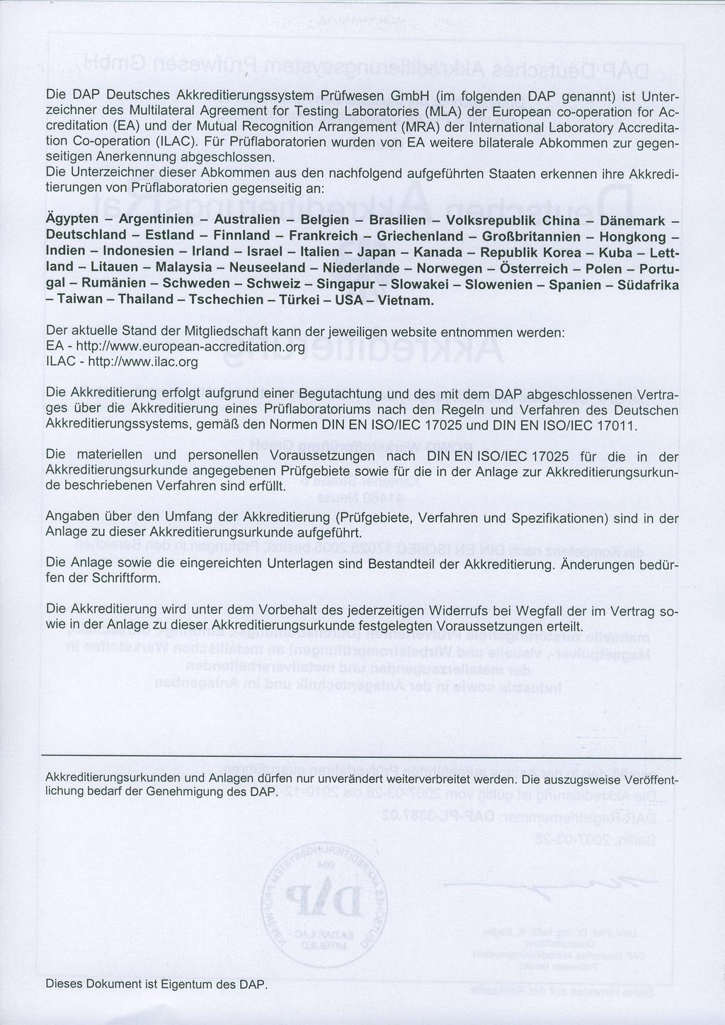 Die DAP Deutsches Akkreditierungssystem Prüfwesen GmbH (im folgenden DAP genannt) ist Unterzeichner des Multilateral Agreement for Testing Laboratories (MLA) der European co-operation for