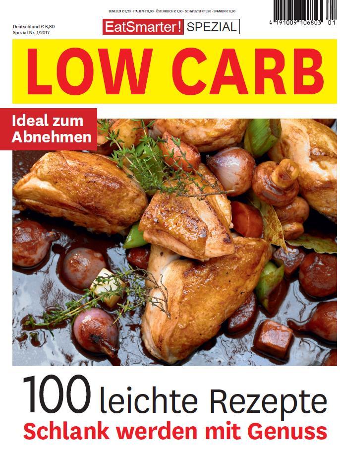 Neueinführung EAT SMARTER SPEZIAL Ausgabe 01/17 (EVT 27.12.16) LOW CARB 100 leichte Rezepte Schlank werden mit Genuss.