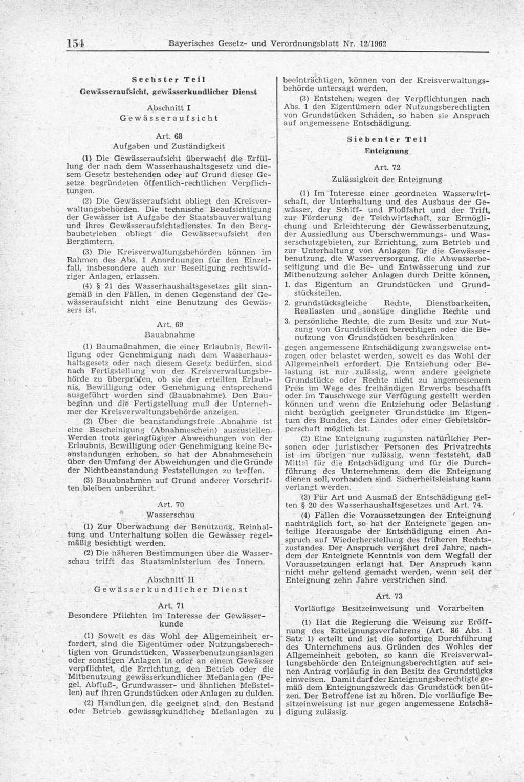 154 Bayerisches Gesetz- und Verordnungsblatt Nr. 12/1962 Sechster Teil Ge wässerau (Sicht, gewässerkundlichcr Dienst Gewässeraufsicht Art.