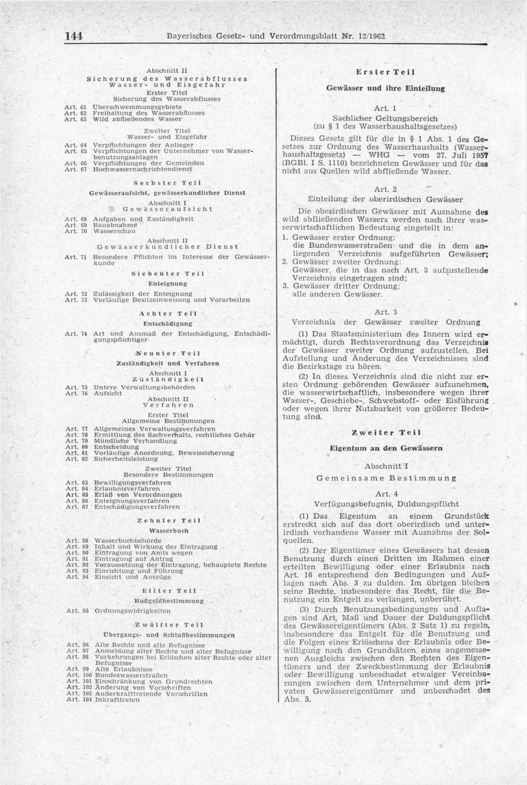 144 Bayerisches Gesetz- und Verordnungsblatt Nr. 12/1962 Sicherung des Wasserabflusses Wasser- und Eisgefahr Erster Titel Sicherung des Wasserabflusses Art. 61 Überschwemmungsgebiete Art.