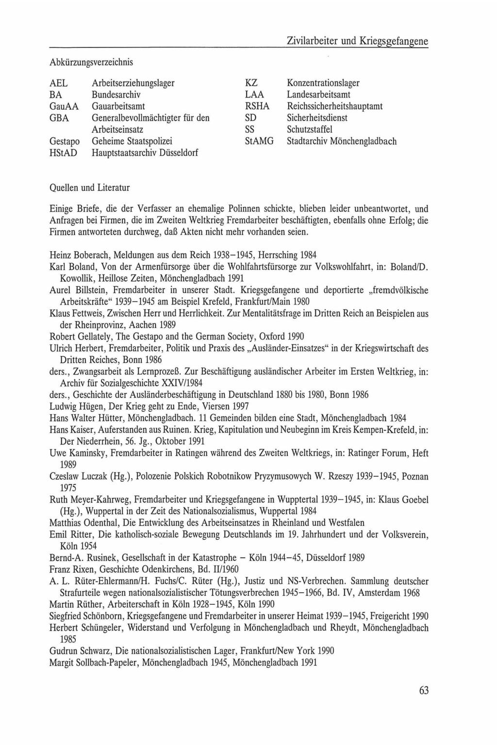 Zivilarbeiter und Kriegsgefangene Abkürzungsverzeichnis AEL BA GauAA GBA Gestapo HStAD Arbeitserziehungslager Bundesarchiv Gauarbeitsamt Generalbevollmächtigter für den Arbeitseinsatz Geheime