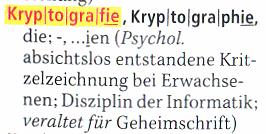 Was ist moderne Kyptografie? What is Modern Cryptography? It ist a very special joke, that one can read important german dictionary: cryptography is a randomly made scratching of adults.