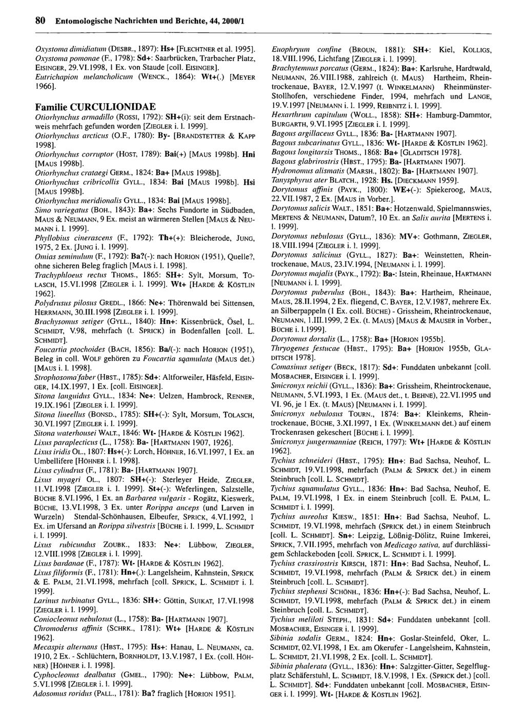 80 Entomologische Nachrichten Entomologische und Berichte, Nachrichten 44, 2000/1 und Berichte; download unter www.biologiezentrum.at Oxystoma dimidiatum (D e s b r.