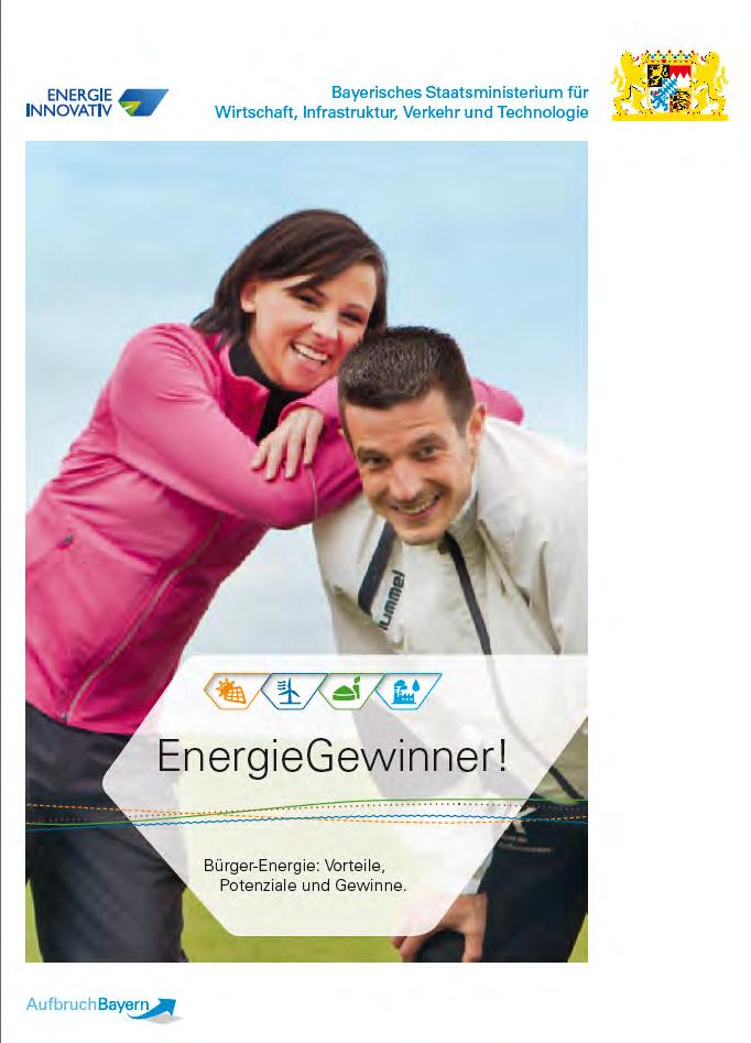 Broschüre des StMWIVT - EnergieGewinner Praxisbeispiele von Bürgerenergieanlagen Allgemeine Hintergrundinformationen Grundlegende Informationen zu