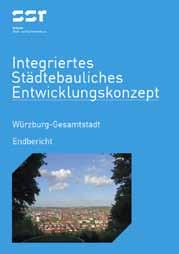 ISEK 2012 Das Büro SSR Schulten Stadt- und Raumentwicklung aus Dortmund erarbeitete das Integrierte Städtebauliche Entwicklungskonzept (ISEK) für die Gesamtstadt Würzburg, welches im Mai 2012 vom