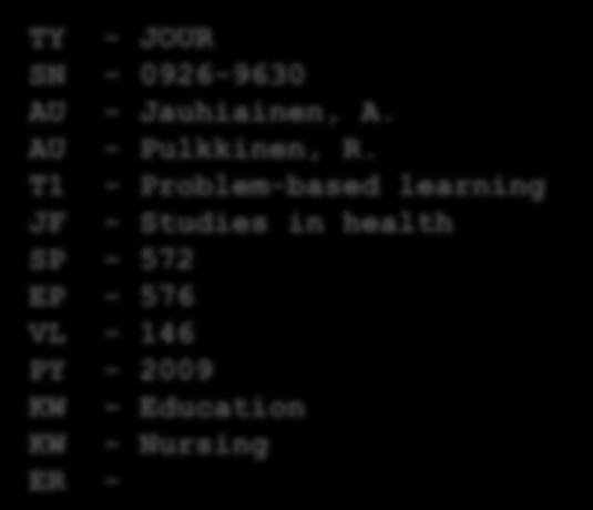 T1 - Problem-based learning JF - Studies in health SP - 572 EP - 576 VL - 146 PY - 2009 KW - Education KW - Nursing ER - BibTeX