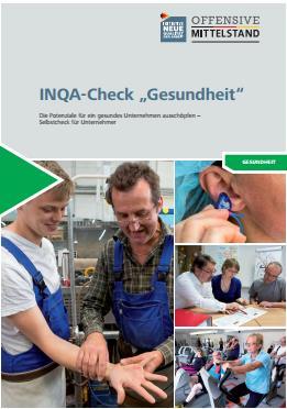Handlungsfelder und Checkpunkte des INQA-Checks Gesundheit Gesundes Verhalten (Beschäftigte) Gesunder Arbeitsstil Gesunder Lebensstil Gesundheitsaktionen Suchtprävention und -hilfe Gesundes