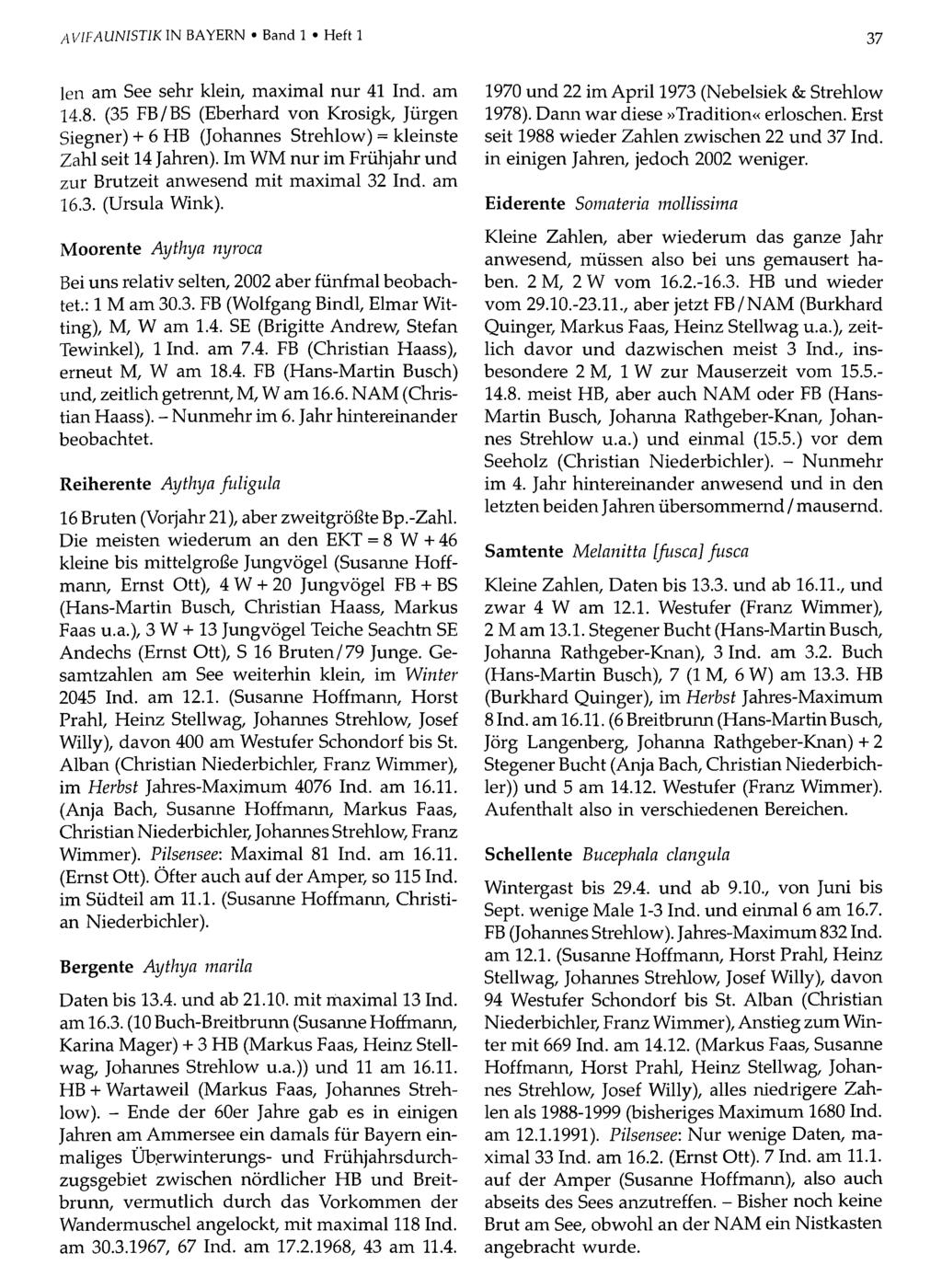 AVIFAUNISTIK IN BAYERN Band Ornithologische 1 Heft 1Gesellschaft Bayern, download unter www.biologiezentrum.at 37 len am See sehr klein, maximal nur 41 Ind. am 14.8.