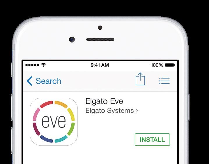 Get started Prise en main Erste Schritte 2 Download the Elgato Eve app from the App Store.