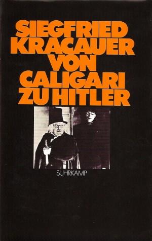 Von Caligari zu Hitler -Der Filmkritiker als Gesellschaftskritiker: Seine Mission ist: die in den Durchschnittsfilmen versteckten sozialen Vorstellungen zu enthüllen und durch diese Enthüllungen